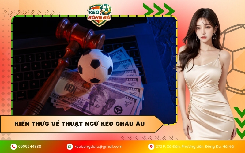 Kiến thức về thuật ngữ kèo Châu Âu