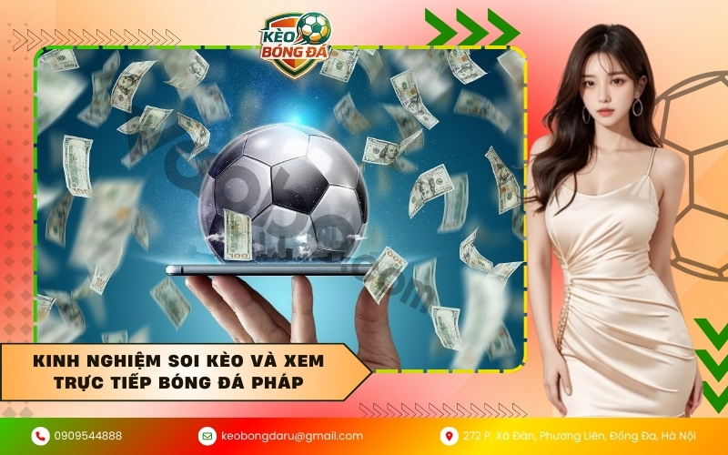 Kinh nghiệm soi kèo và xem trực tiếp bóng đá Pháp