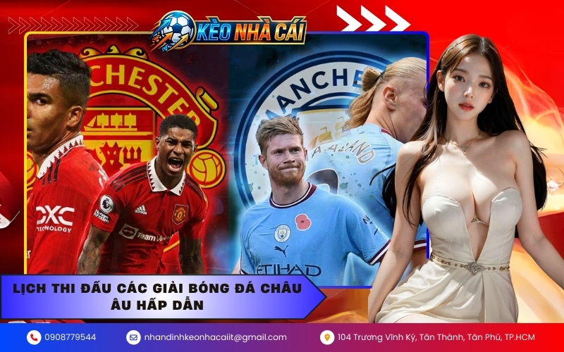 Lịch thi đấu các giải bóng đá châu Âu hấp dẫn