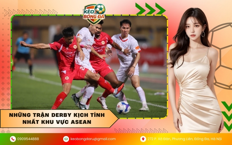 Những trận derby kịch tính nhất khu vực ASEAN