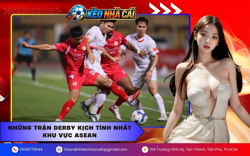 Những trận derby kịch tính nhất khu vực ASEAN