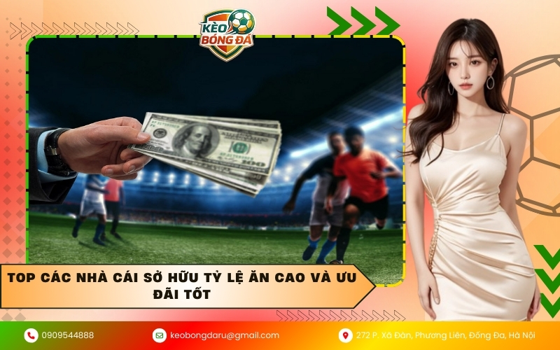 Top các nhà cái sở hữu tỷ lệ ăn cao và ưu đãi tốt