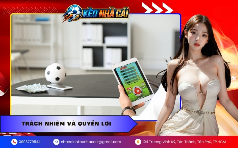 Trách nhiệm và quyền lợi