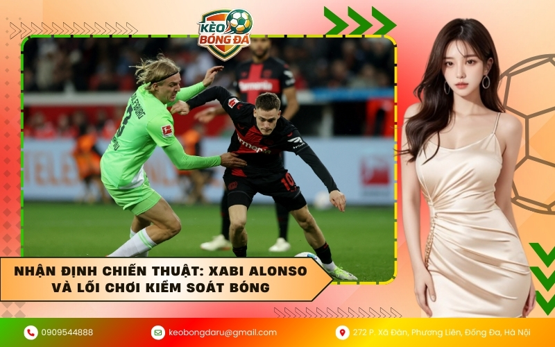 Nhận định chiến thuật: Xabi Alonso và lối chơi kiểm soát bóng